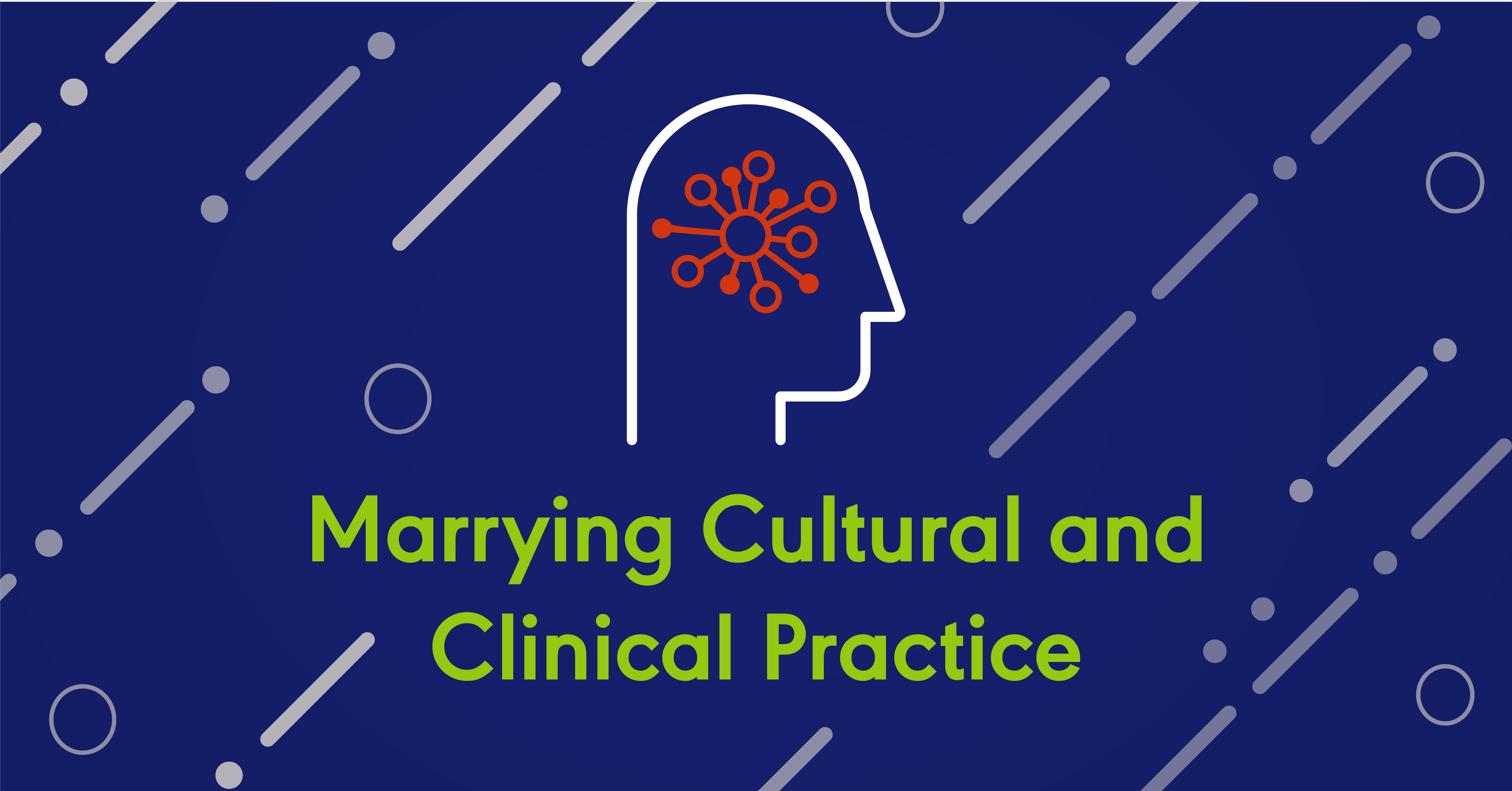 Marrying Cultural and Clinical Practice